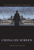 China on Screen: Cinema and Nation (Film and Culture Series) 0231137060 Book Cover