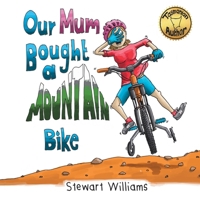 Our Mum Bought a Mountain Bike 0648566048 Book Cover
