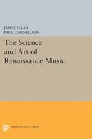 The Science and Art of Renaissance Music 0691608407 Book Cover