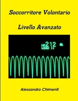 Soccorritore Volontario - Livello Avanzato 1291418687 Book Cover