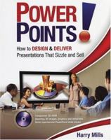 Power Points!: How to Design and Deliver Presentations That Sizzle and Sell 0814474691 Book Cover