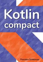 Kotlin Compact: For Java Professionals 1717960022 Book Cover