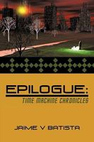 Epilogue: Time Machine Chronicles 144908611X Book Cover