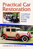 Practical Car Restoration: A Guidebook with Lessons from a 1930 Franklin Rebuild 0786425113 Book Cover
