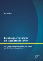 Leistungsempfänger als Steuerschuldner: Die steuerlichen Auswirkungen und Folgen aus der Steuerschuldumkehr 3842895607 Book Cover