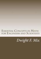 Essential Concepts in Math for Engineers and Scientists 1500971723 Book Cover