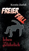 Freier Fall, leben ist gefährlich 3743944820 Book Cover