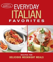Everyday Italian Favorites: Recipes for Delicious Weeknight Meals 1627107096 Book Cover