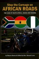 Stop the Carnage on African Roads 1438919174 Book Cover