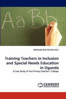 Training Teachers in Inclusion and Special Needs Education in Uganda 3843371857 Book Cover