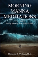 Morning Manna Meditations Volume II: Facing Adversity With Victory In View 1735991201 Book Cover