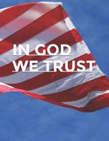 In God We Trust: Christian and American Themed Composition Notebook 1074595475 Book Cover