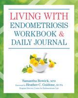 Living with Endometriosis Workbook and Daily Journal 1578268508 Book Cover