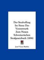 Der Strafvollzug Im Sinne Des Vorentwurfs Zum Neuen Schweizerischen Strafgesetzbuch 1162297700 Book Cover