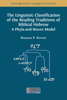 The Linguistic Classification of the Reading Traditions of Biblical Hebrew: A Phyla-and-Waves Model 1783749539 Book Cover