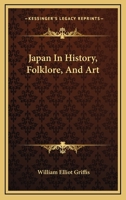 Japan in History, Folklore and Art 124107559X Book Cover
