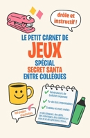 Le petit carnet de jeux spécial Secret Santa entre collègues: Une idée de cadeau instructif et drôle (French Edition) B0HGB2MTZL Book Cover