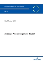Zulässige Anordnungen zur Bauzeit (Europaeische Hochschulschriften Recht) 3631861397 Book Cover