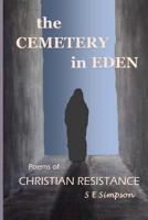 The Cemetery in Eden: Poems of Christian Resistance 1097194736 Book Cover