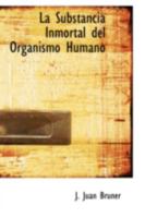 La Substancia Inmortal del Organismo Humano 1022076477 Book Cover