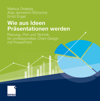 Wie aus Ideen Präsentationen werden: Planung, Plot und Technik für professionelles Chart-Design mit PowerPoint 383492606X Book Cover