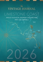 The Vintage Journal: Limestone Coast Wine Guide, 2026 1764639340 Book Cover