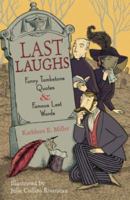 Last Laughs: Funny Tombstone Quotes and Famous Last Words 1402729693 Book Cover