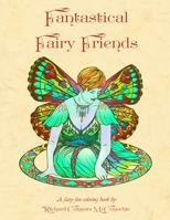 Fantastical Fairy Friends: A Fairy Fun Coloring Book B0892HQJRC Book Cover