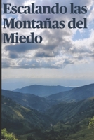 Escalando las Montañas del Miedo (Spanish Edition) B0FJ6XKH19 Book Cover