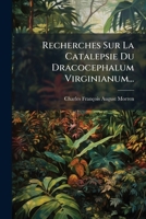 Recherches Sur La Catalepsie Du Dracocephalum Virginianum... 1275671365 Book Cover