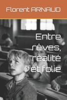Entre rêves, réalité et folie B0BNZ3L9BM Book Cover