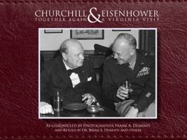 Churchill & Eisenhower: Together Again. A Virginia Visit. 0990961303 Book Cover