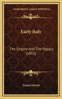 Early Italy: The Empire And The Papacy 1104736934 Book Cover