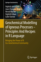 Geochemical Modelling of Igneous Processes Principles and Recipes in R Language: Bringing the Power of R to a Geochemical Community 3662467917 Book Cover