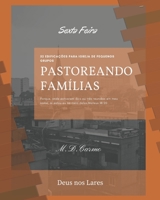 Pastoreando Fam�lia: Edifica��o de (Sexta Feira) 1699302030 Book Cover