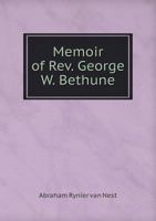 Memoir of Rev. George W. Bethune 1018869824 Book Cover