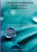 A Interdisciplinaridade Relacionada A Hidrost tica (Portuguese Edition) 6526620841 Book Cover