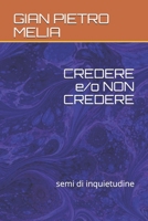 CREDERE e/o NON CREDERE: semi di inquietudine B08WV2Z3FS Book Cover