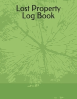 Lost Property Log Book: A4 100 Pages Green Lost & Found Log Book Easy Record of Lost Property Office, School, College 1089698240 Book Cover