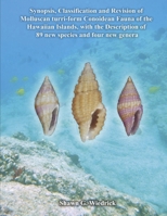 Synopsis, classification and revision of molluscan turri-form conoidean fauna of the hawaiian islands, with the Description of 89 new species and four new genera B0FGMNPYTV Book Cover