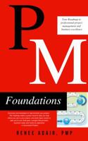 PM Foundations: Your Roadmap to professional project management and business excellence 1732413916 Book Cover