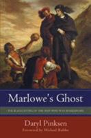 Marlowe's Ghost: The Blacklisting of the Man Who Was Shakespeare 0595475140 Book Cover