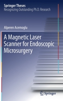 A Magnetic Laser Scanner for Endoscopic Microsurgery 3030231925 Book Cover