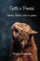 Gatti e Poesie: Sorrisi, ritratti felini e versi in poesia. Libro fotografico B0CG154ZZH Book Cover