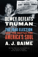 Dewey Defeats Truman: The 1948 Election and the Battle for America's Soul 1328585069 Book Cover