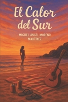 El Calor del Sur (Spanish Edition) B0F5NS1X4Y Book Cover