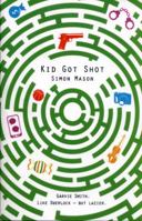 Kid Got Shot 1338036491 Book Cover