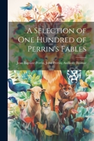 A Selection of One Hundred of Perrin's Fables 1022101749 Book Cover