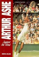 Arthur Ashe: Against the Wind 0875186475 Book Cover