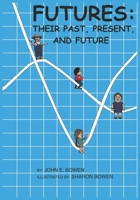 Futures: Their Past, Present, and Future: none B0C7J7QDVL Book Cover